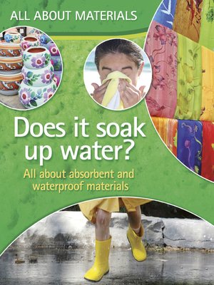 cover image of Does it Soak Up Water? All About Absorbent and Waterproof Materials